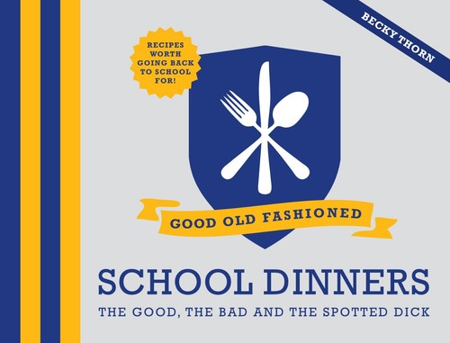 School dinners recipe book the - school,